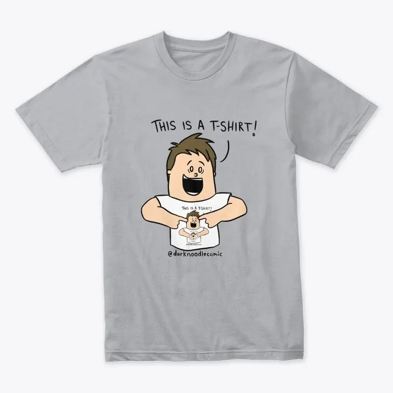 "This is a T-shirt!" T-Shirt